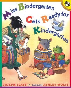 Book cover of Miss Bindergarten Gets Ready for Kindergarten by Joseph Slate, illustrated by Ashley Wolff